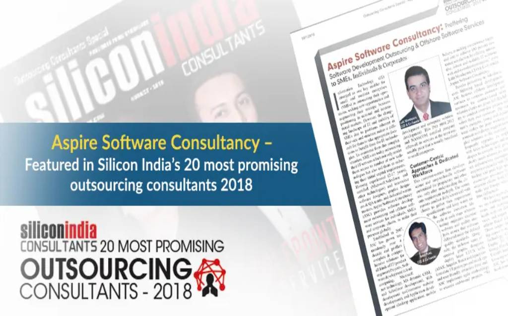 Aspire Software Consultancy – Featured in Silicon India’s 20 Most Promising Outsourcing Consultants 2018