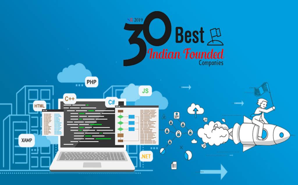30 Best Indian Founded Companies 2019