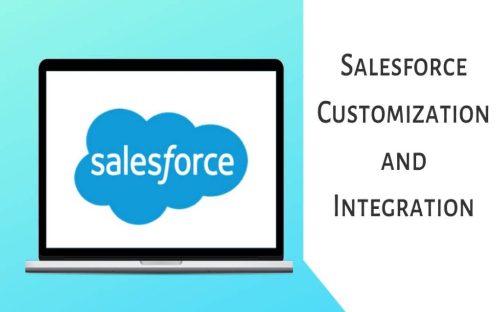 Everything You Should Know About Salesforce Customization and Integration