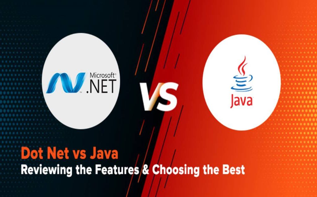 Dot Net vs Java: Weighing the Features and Choosing the Best