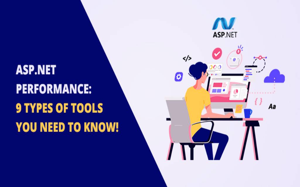 ASP.NET Performance: 9 Types of Tools You Need to Know