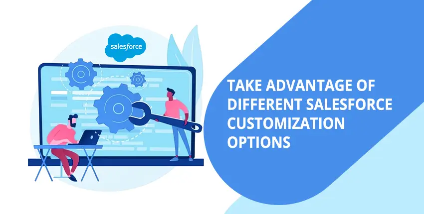 Salesforce Customization and Configuration Services and its benefits to businesses