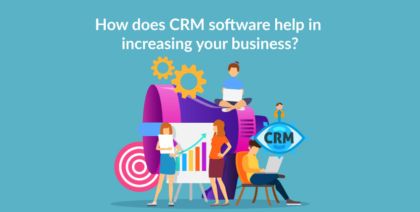 How-does-CRM-software-help-in-increasing-your-business