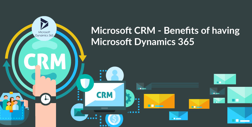 Microsoft-CRM---Benefits-of-having-Microsoft-Dynamics-365