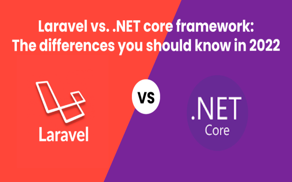 Laravel vs .NET core framework: The differences you should know in 2022