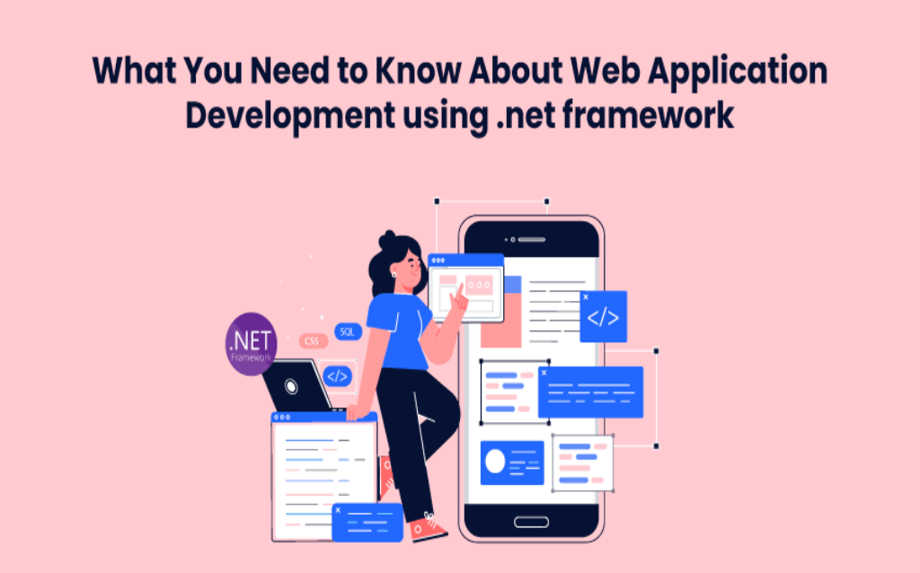 What You Need to Know About Web Application Development using .net framework