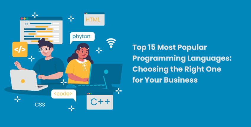 Top 15 Most Popular Programming Languages: Choosing the Right One for Your Business