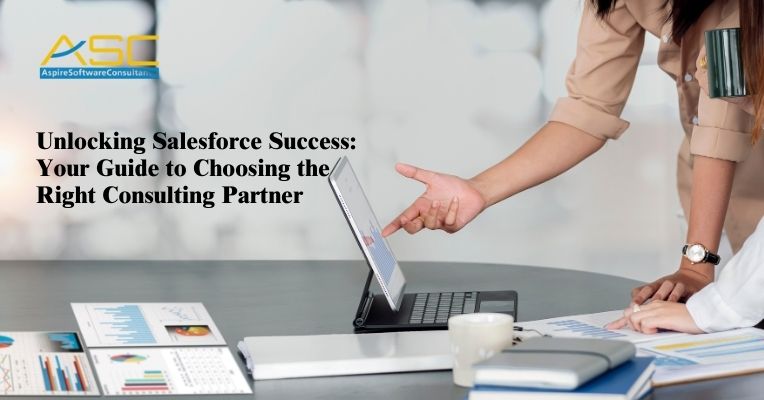 Unlocking Salesforce Success: Your Guide to Choosing the Right Consulting Partner