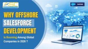 Why Offshore Salesforce Development Is Booming Among Global Companies in 2026