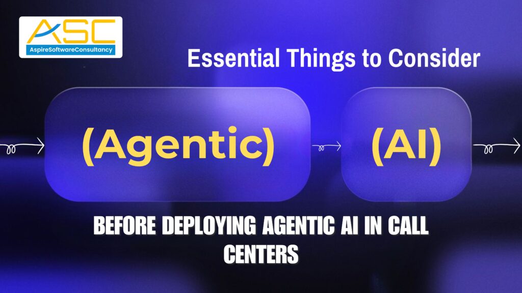 Essential Things to Consider Before Deploying Agentic AI in Call Centers