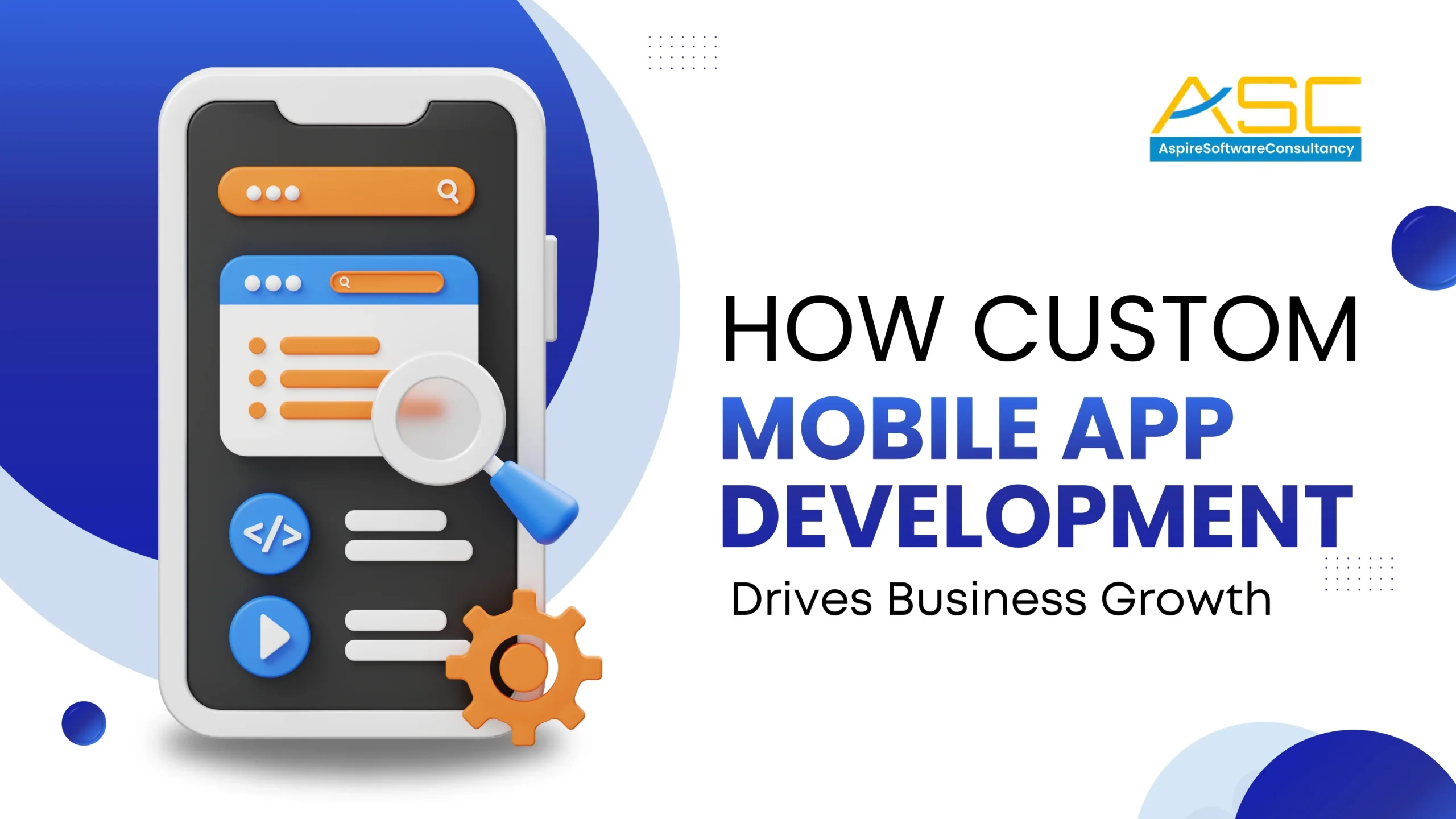 Custom mobile app development helping businesses grow through improved customer engagement and scalable digital solutions
