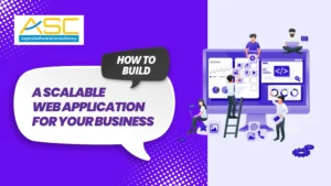 Scalable web application development process showing architecture, cloud infrastructure, and performance optimization for business growth