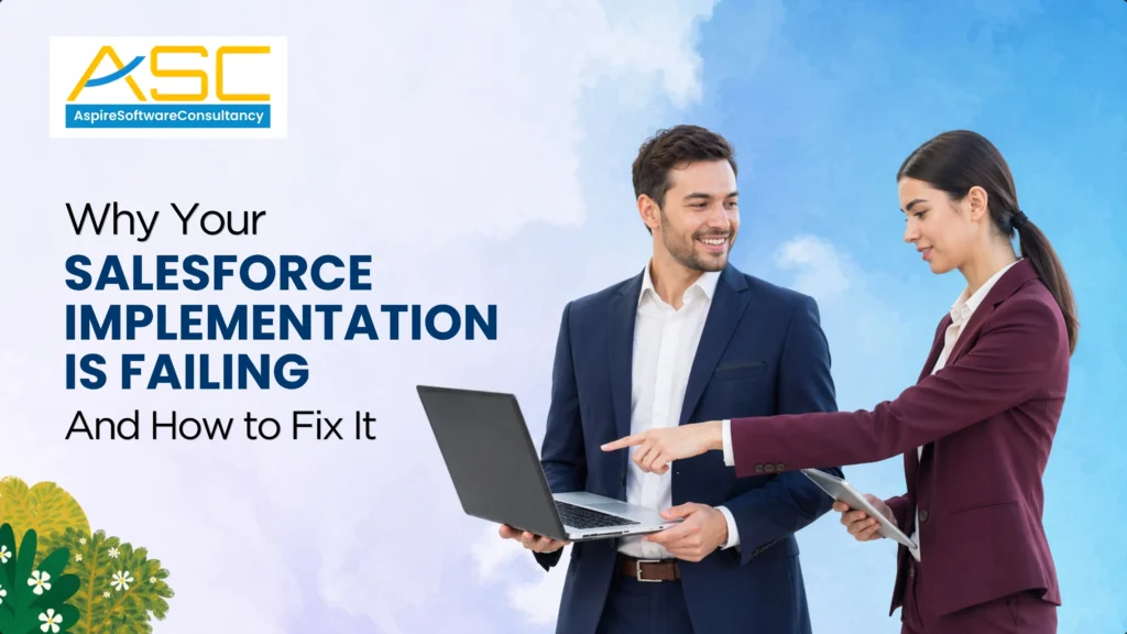 Why Your Salesforce Implementation Is Failing And How to Fix It