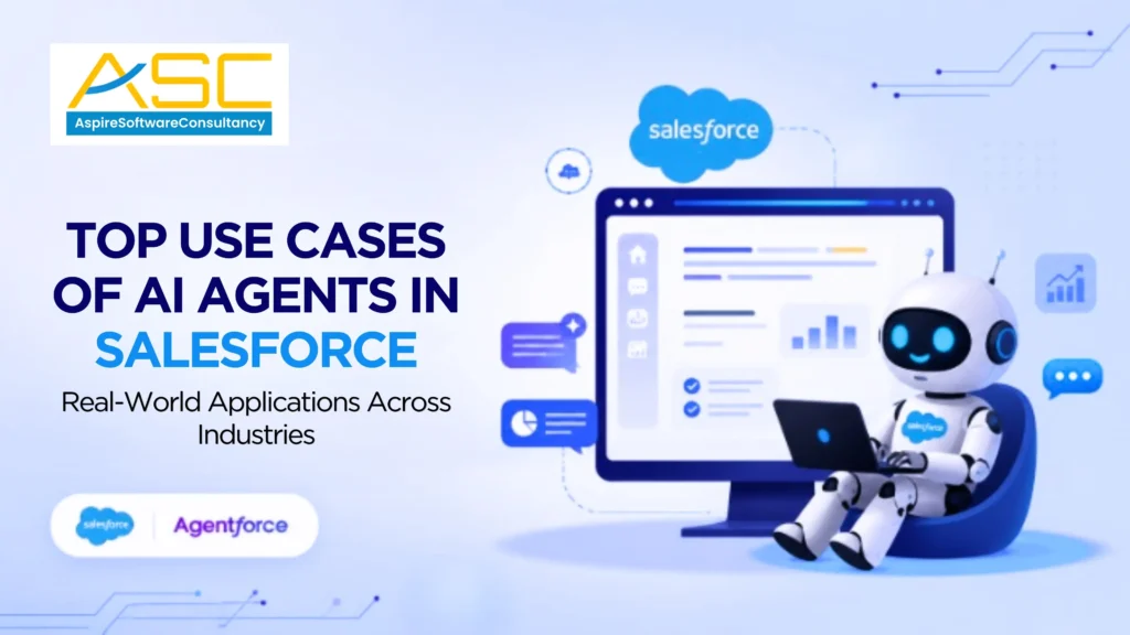 Top Use Cases of AI Agents in Salesforce: Real-World Applications Across Industries