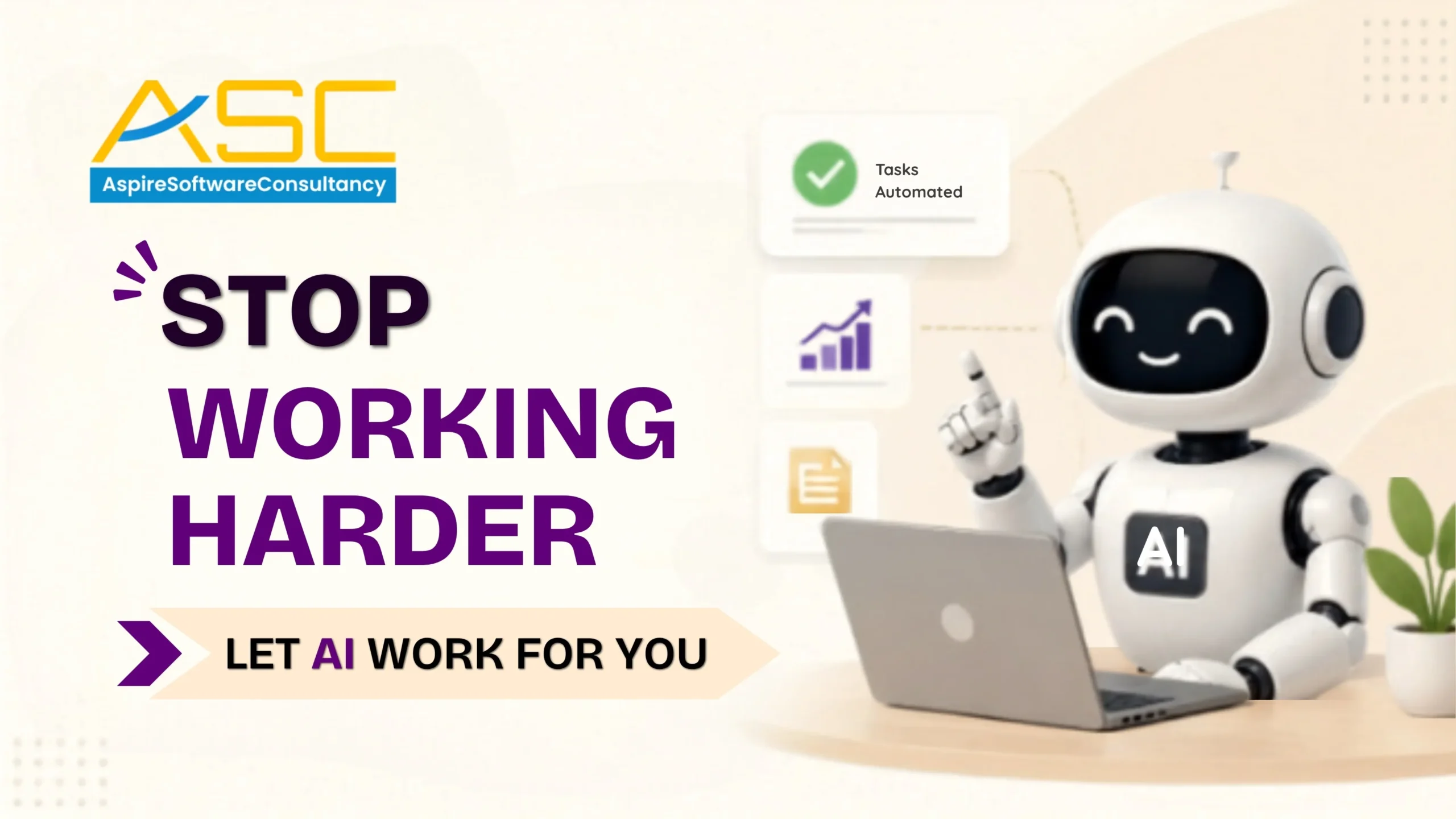 AI-powered business automation banner featuring a friendly AI robot working on a laptop, with the message "Stop Working Harder, Let AI Work for You" and task automation icons in the background.