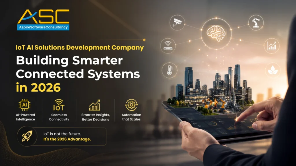 IoT AI Solutions Development Company: Building Smarter Connected Systems in 2026
