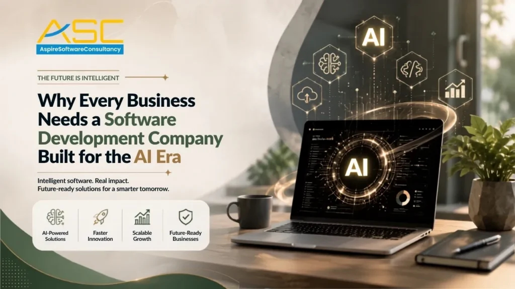 Why Every Business Needs a Software Development Company Built for the AI Era